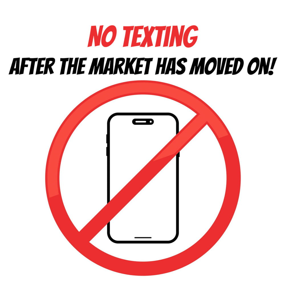 No texting after the market has moved on